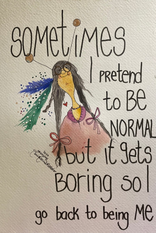 "Sometimes I pretend to be normal..."