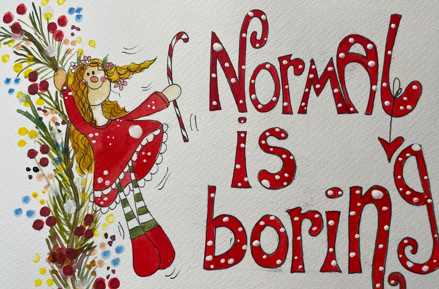 "Normal is boring" Jul
